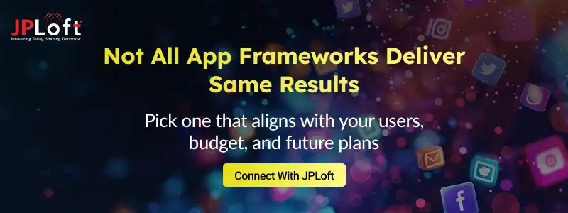 Not All App Frameworks Deliver Same Results CTA2